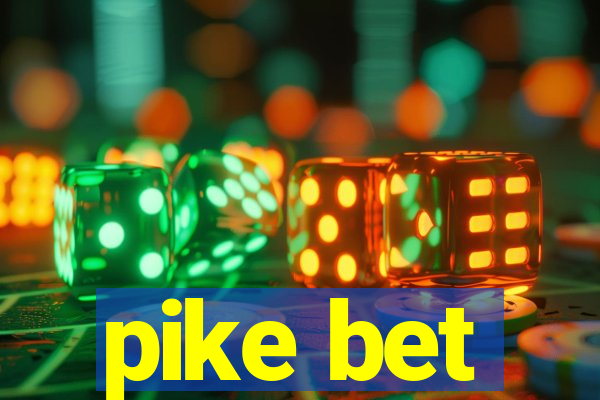 pike bet